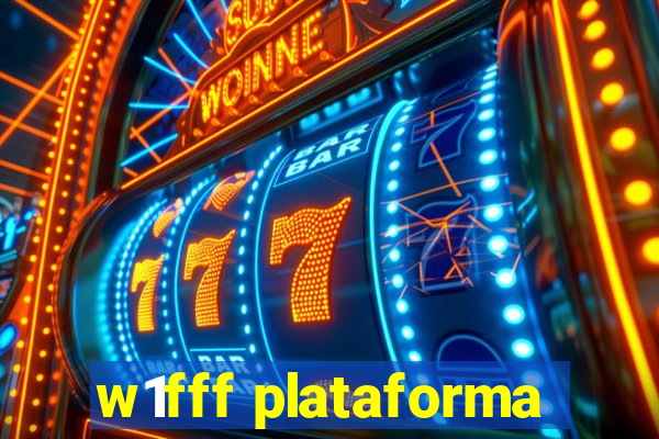 w1fff plataforma